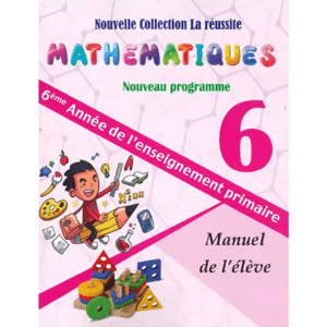 LA RÉUSSITE MATHÉMATIQUE 6